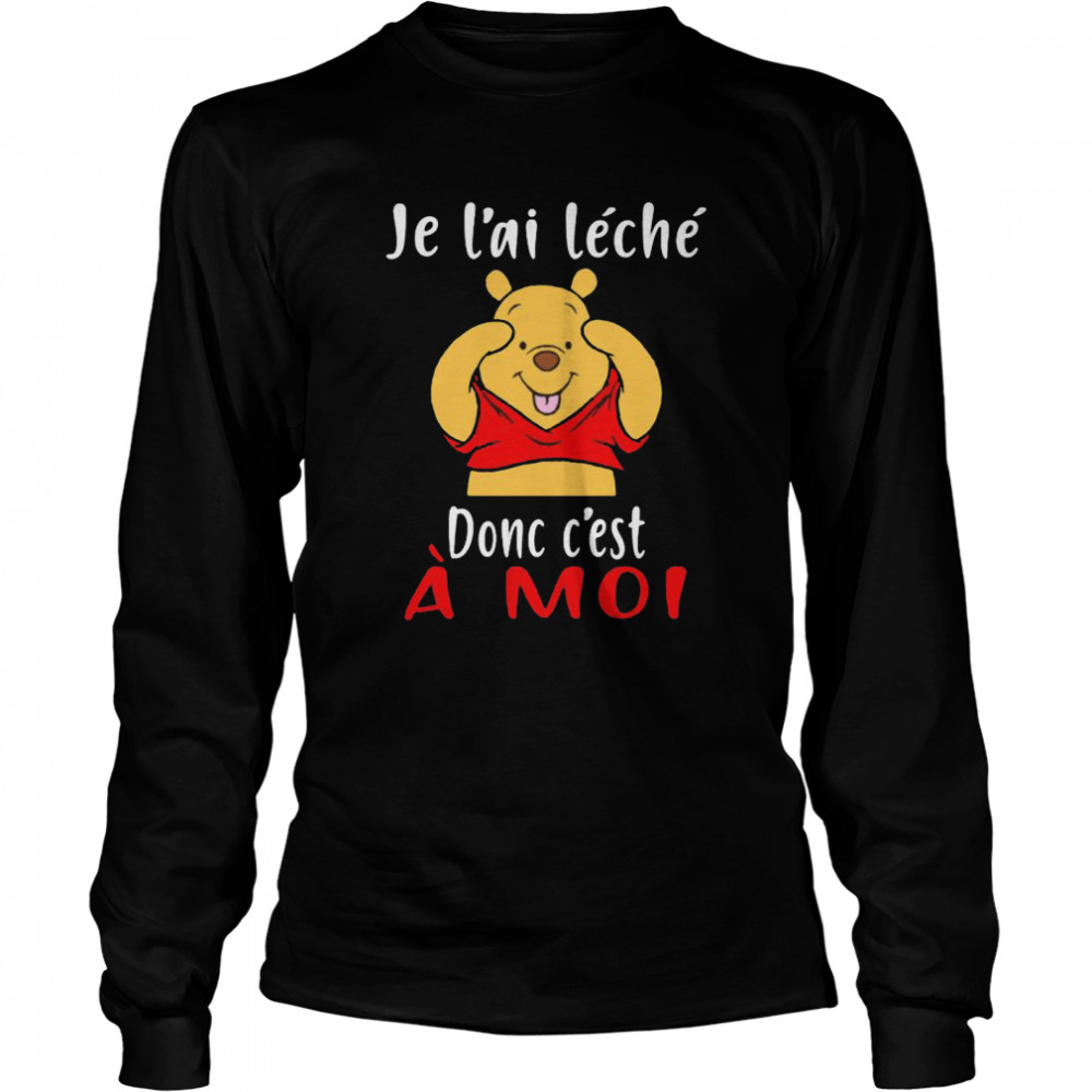 Je L’ai Leche Donc C’est A Moi Pooh  Long Sleeved T-shirt