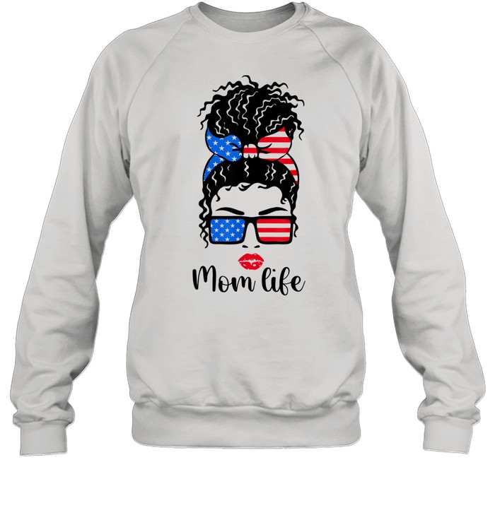 Mom Life 4th of July American Flag Mother’s Day  Unisex Sweatshirt