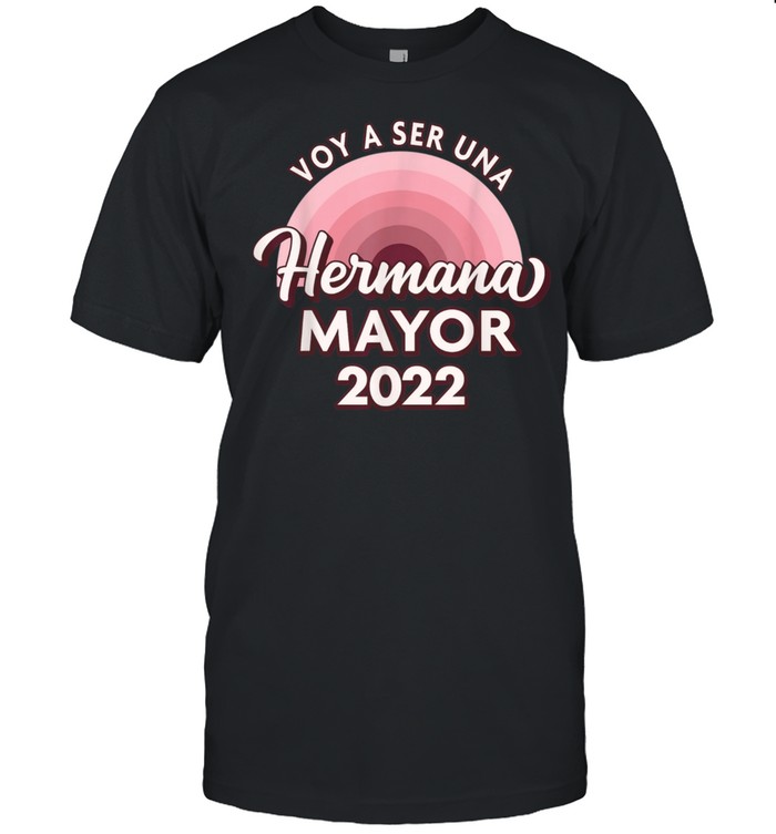 Voy A Ser Una Hermana Mayor 2022 Shirt