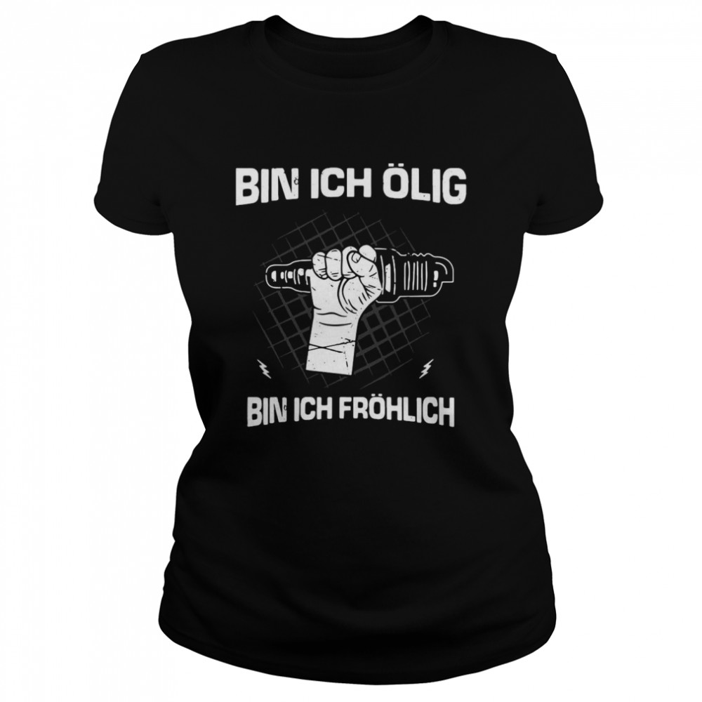 Bin Ich Ölig Bin Ich Fröhlich Organic Basic T-shirt Classic Women's T-shirt
