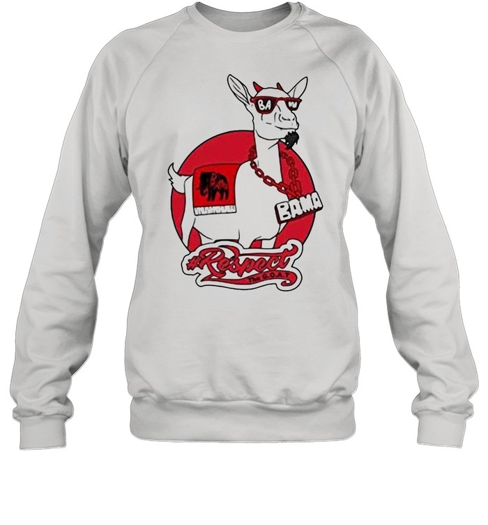 Goat Bama Respect shirt Unisex Sweatshirt