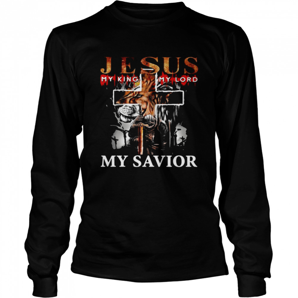 Lion Jesus My King My Lord My Savior T-shirt Long Sleeved T-shirt