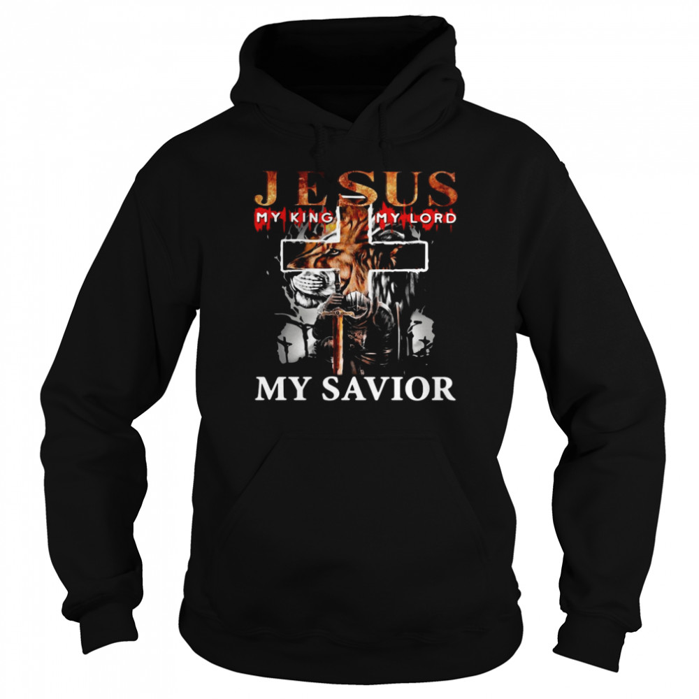 Lion Jesus My King My Lord My Savior T-shirt Unisex Hoodie