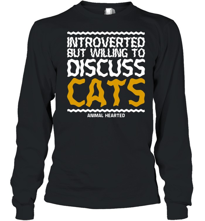 Introverted But Willing To Discuss Cats T-shirt Long Sleeved T-shirt
