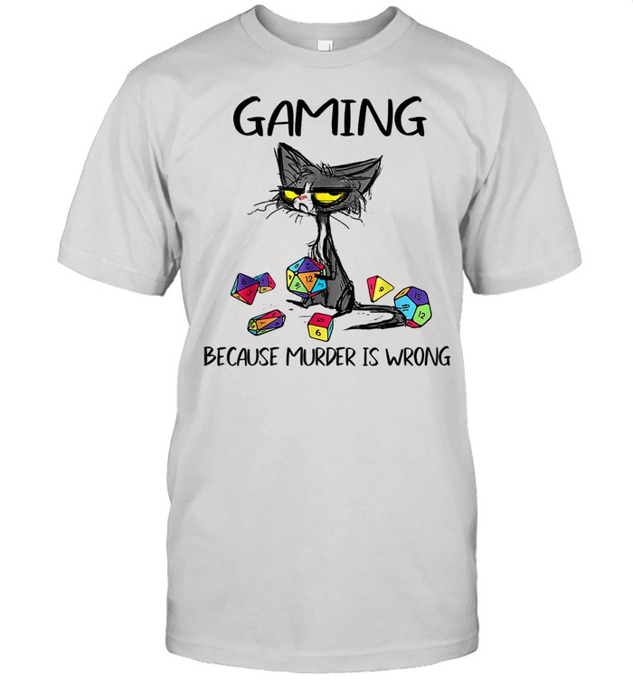 Gaming Because Murder Is Wrongs Black Cat Shirt