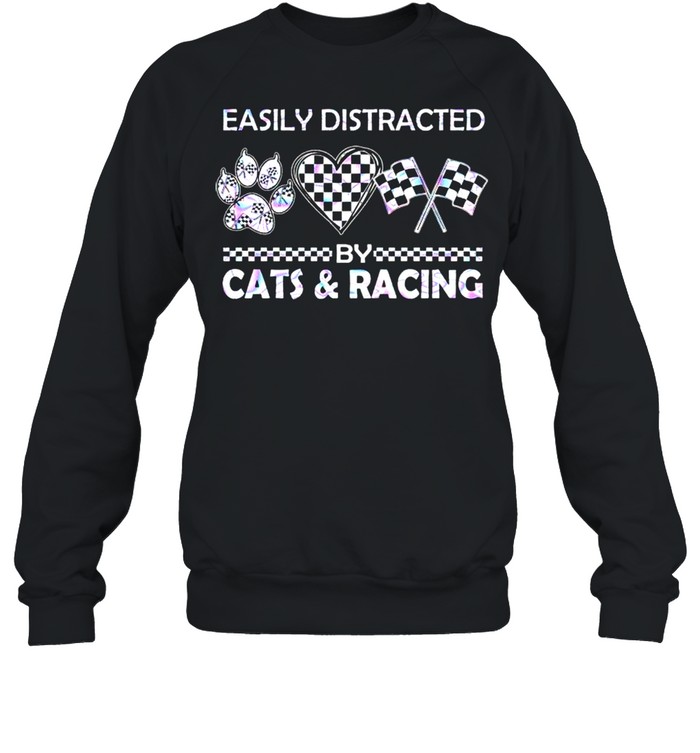Easily distracted by cats and racing shirt Unisex Sweatshirt