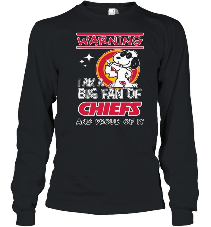 Snoopy Warning I Am A Big Fan Of Chiefs And Proud Of It shirt Long Sleeved T-shirt