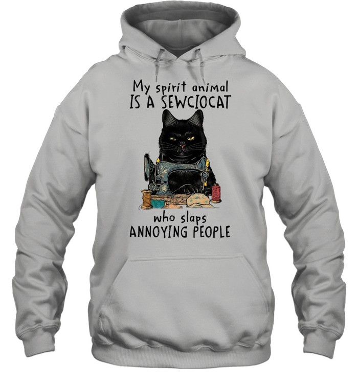Black Cat My Spirit Animal Is A Sew Cat Who Slaps Annoying People shirt Unisex Hoodie
