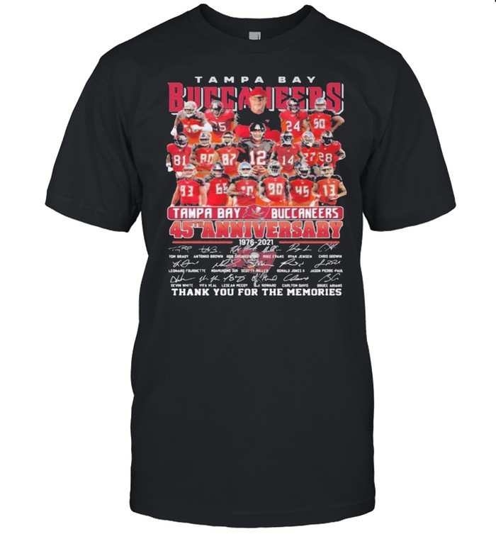 Tampa Bay Buccaneers 45th Anniversary 1976 2021 Thank You For The Memories Signature Shirt
