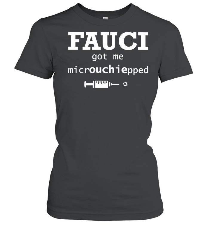 Fauci Got Me Microchipped shirt Classic Women's T-shirt