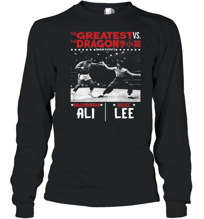 The Greatest Vs The Dragon Main Event Muhammad Ali Bruce Lee t-shirt Long Sleeved T-shirt