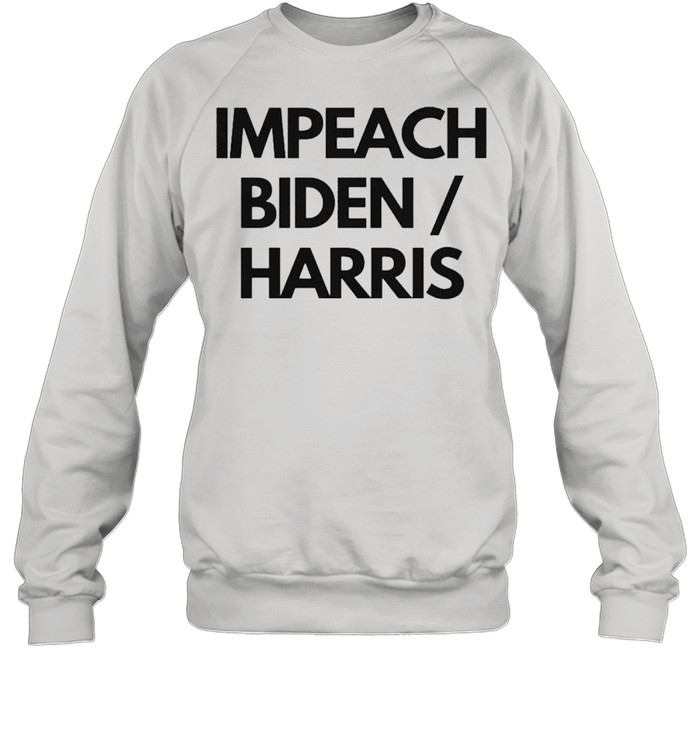 Impeach Biden Harris shirt Unisex Sweatshirt