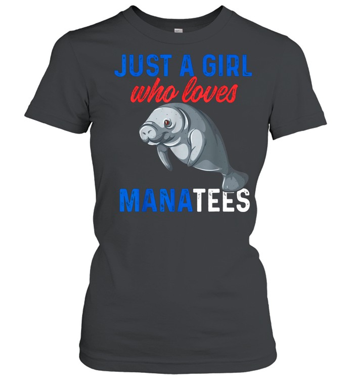 Just A Girl Who Loves Manatees shirt Classic Women's T-shirt