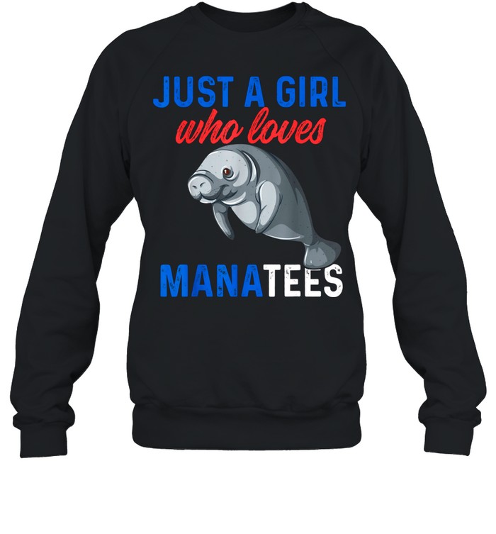 Just A Girl Who Loves Manatees shirt Unisex Sweatshirt