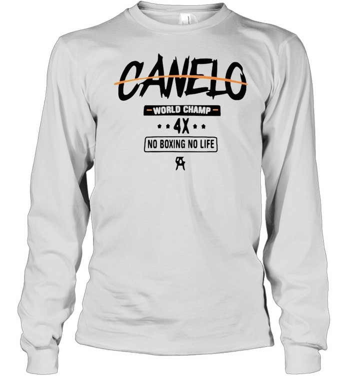Canelo world champ no boxing no life shirt Long Sleeved T-shirt