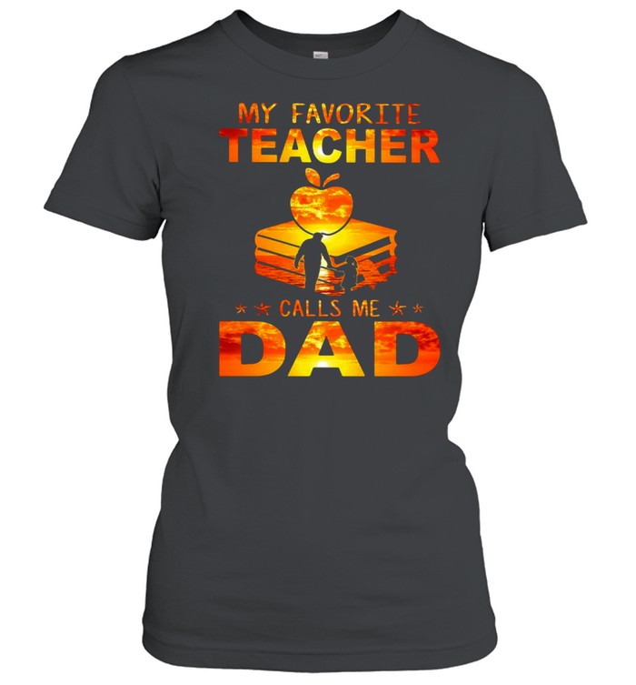 Apple Book My Favorite Teacher Calls Me Dad  Classic Women's T-shirt