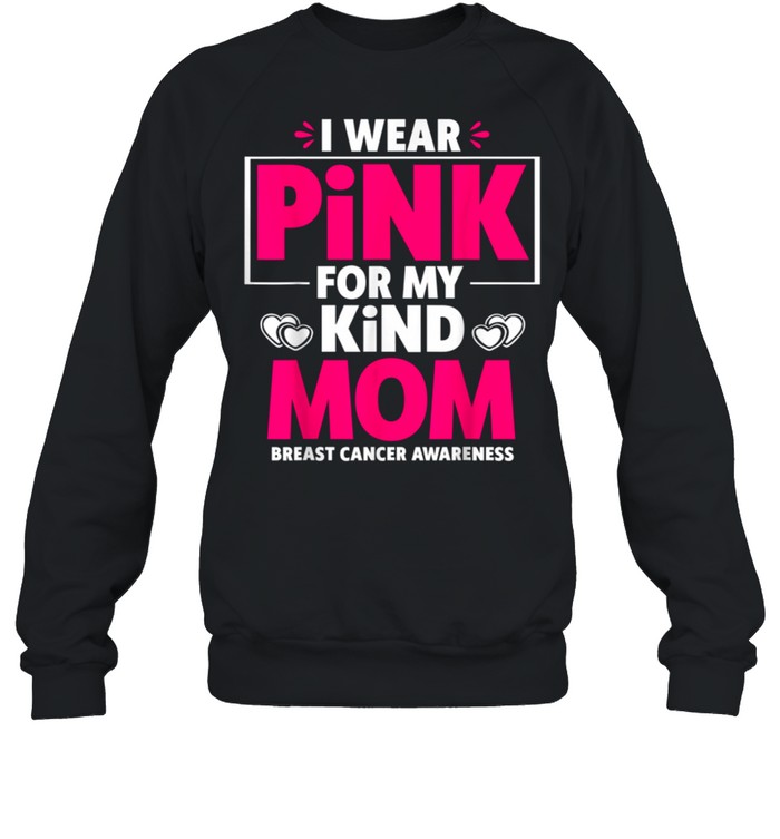 I Wear Pink For My Mom Breast Cancer Awareness shirt Unisex Sweatshirt