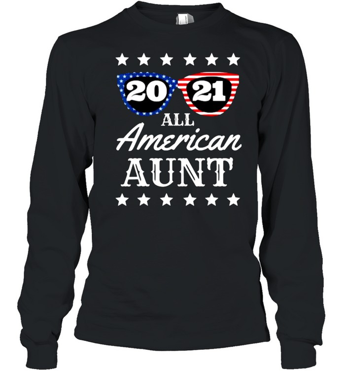 All American Aunt 4th Of July Aunty Sunglasses 2021 T- Long Sleeved T-shirt
