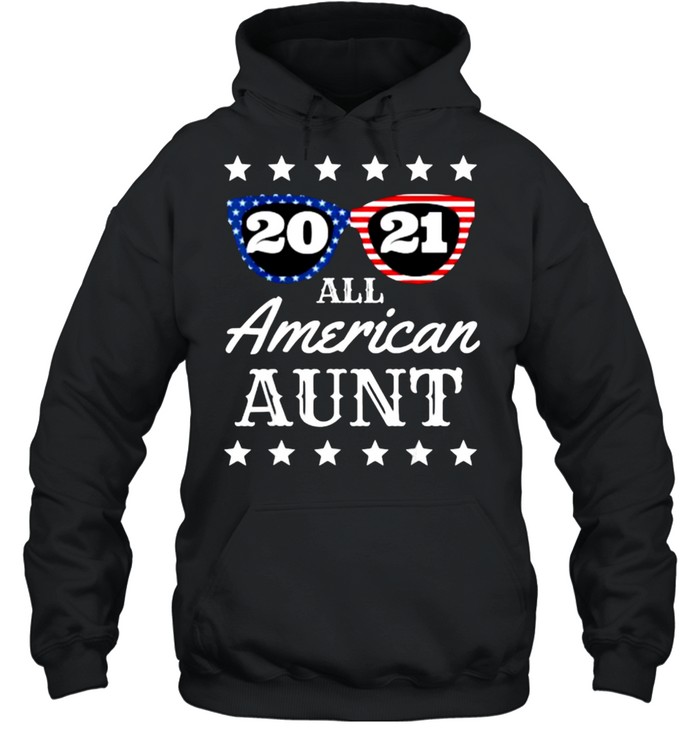 All American Aunt 4th Of July Aunty Sunglasses 2021 T- Unisex Hoodie
