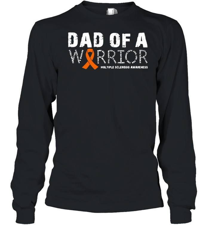 Dad Of A Warrior Multiple Sclerosis Awareness Family T-shirt Long Sleeved T-shirt