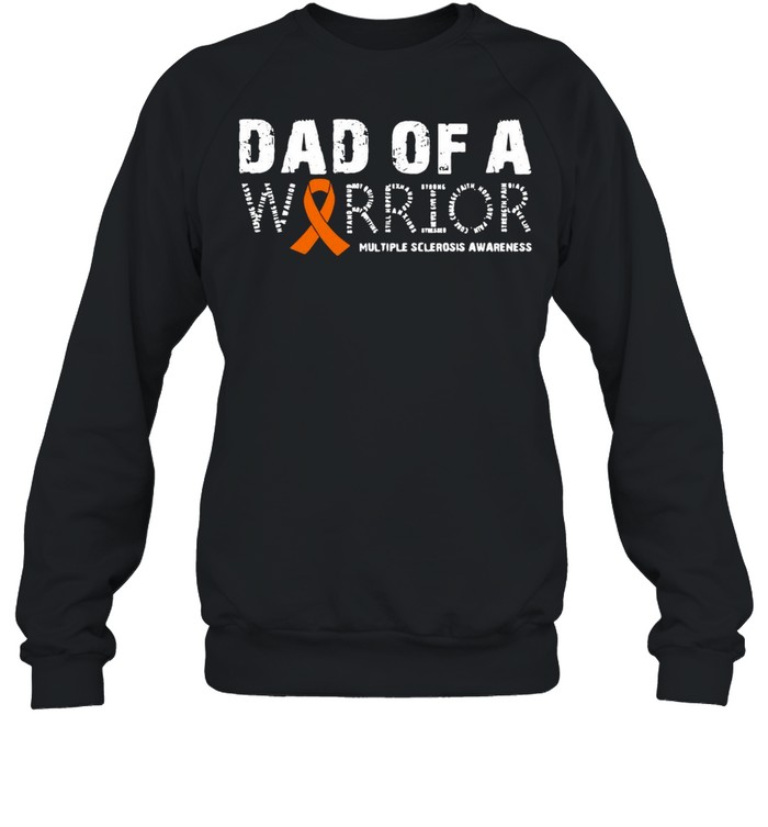 Dad Of A Warrior Multiple Sclerosis Awareness Family T-shirt Unisex Sweatshirt