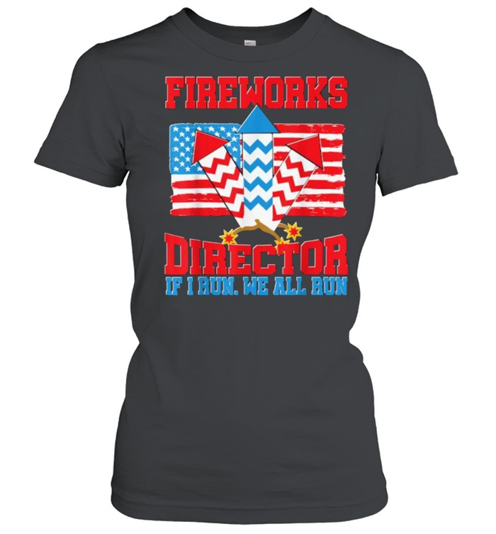 Fireworks Director Funny 4th Of July Patriotic USA America T- Classic Women's T-shirt