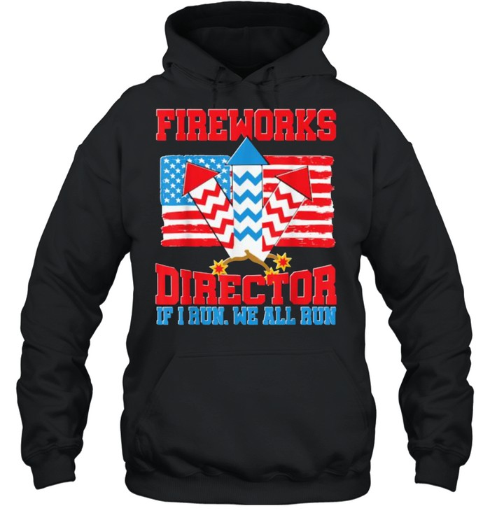 Fireworks Director Funny 4th Of July Patriotic USA America T- Unisex Hoodie