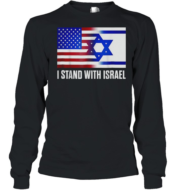 I Stand With Israel Patriotic USA Israel Flag shirt Long Sleeved T-shirt