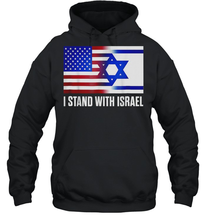 I Stand With Israel Patriotic USA Israel Flag shirt Unisex Hoodie