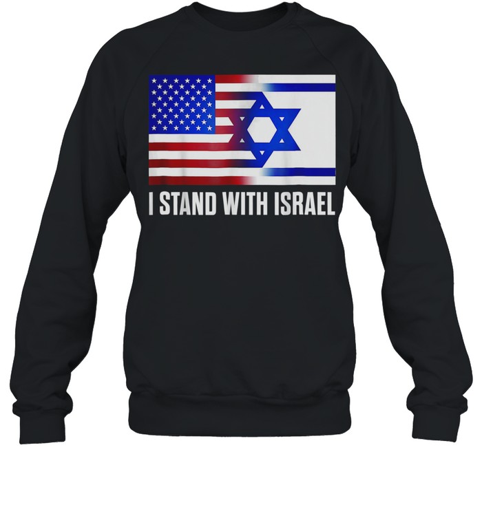 I Stand With Israel Patriotic USA Israel Flag shirt Unisex Sweatshirt