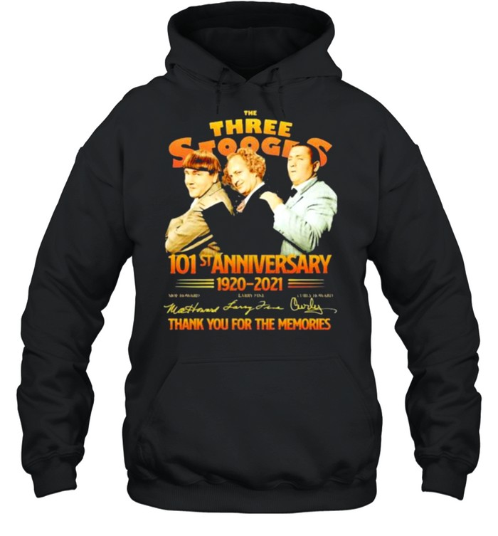 The Three Stooges 101st anniversary 1920-2021 thank you for the memories signature shirt Unisex Hoodie