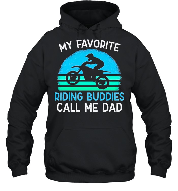 Motocross Dad My Favorite Riding Buddies Call Me Dad Vintage shirt Unisex Hoodie