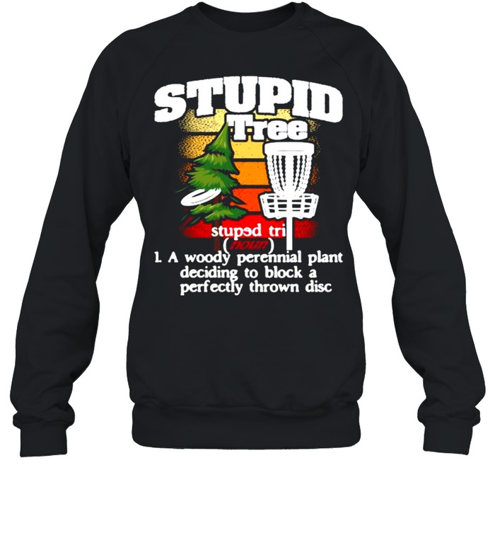 Stupid Tree Definition Disc Golf Player Flying Disc Golfer Vintage  Unisex Sweatshirt