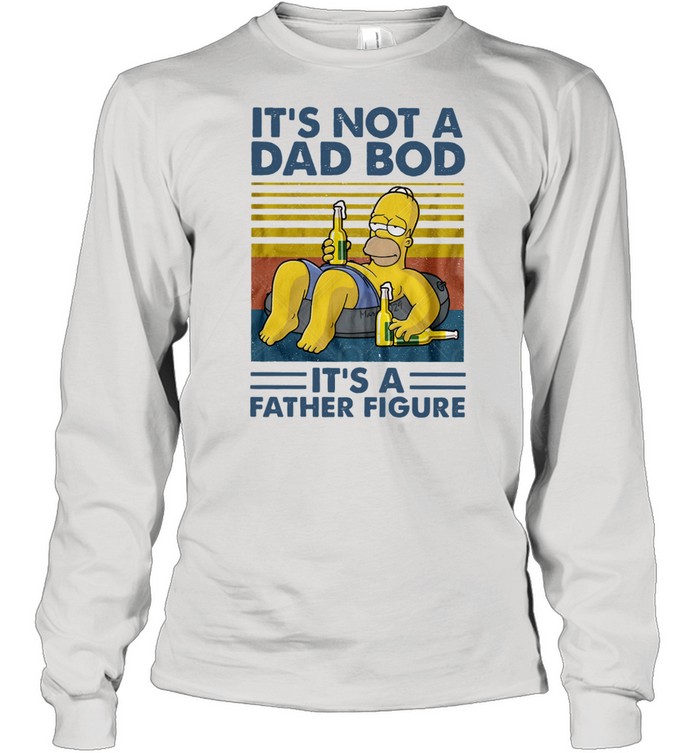 Homer Simpson It's Not A Dad Bod It's A Father Figure Vintage shirt Long Sleeved T-shirt
