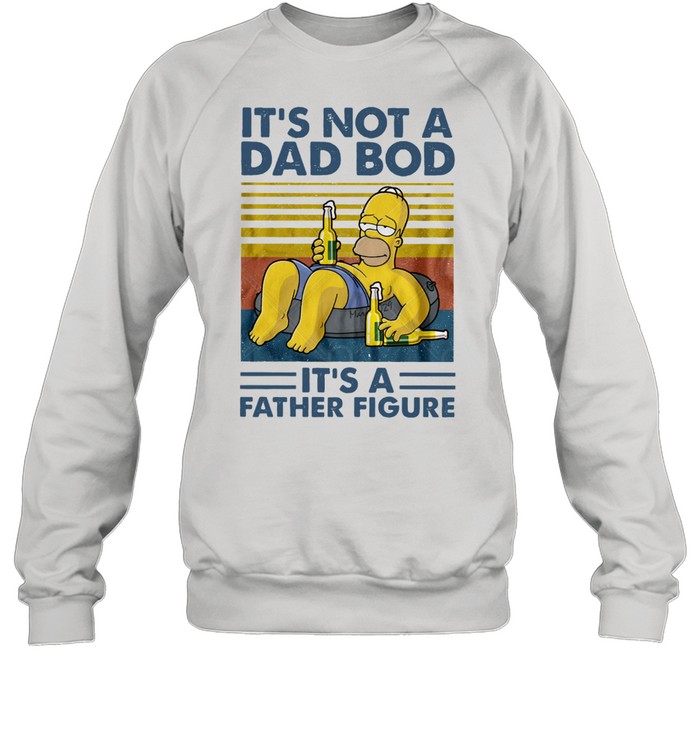 Homer Simpson It's Not A Dad Bod It's A Father Figure Vintage shirt Unisex Sweatshirt