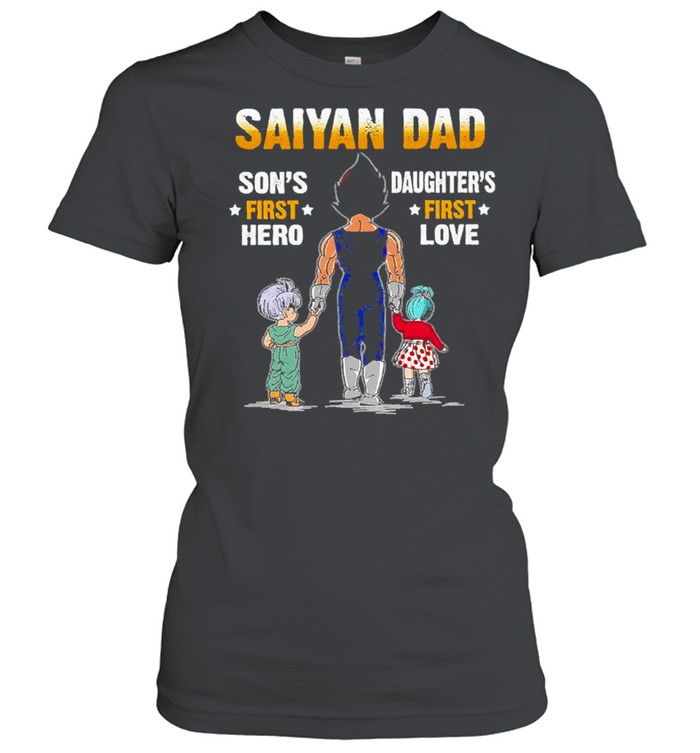 Vegeta Saiyan Dad Son’s First Hero Daughter’s First Love  Classic Women's T-shirt
