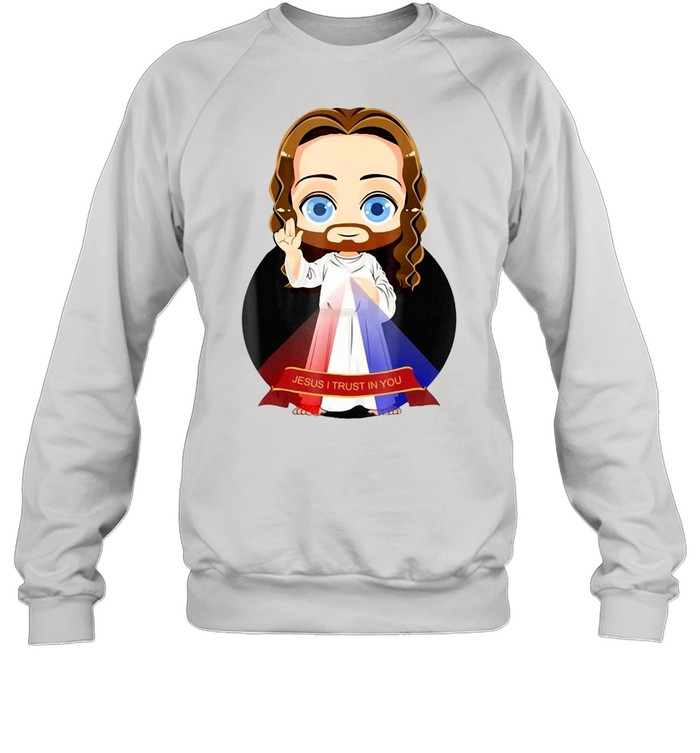 Jesus I Trust In You Divine Mercy T-shirt Unisex Sweatshirt