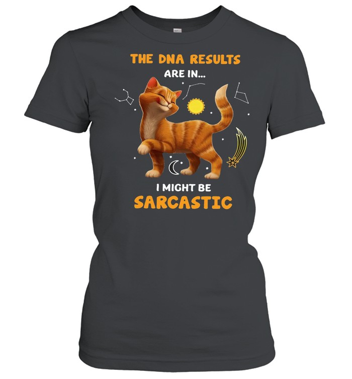 Cat The DNA Results Are In I Might Be Sarcastic T-shirt Classic Women's T-shirt