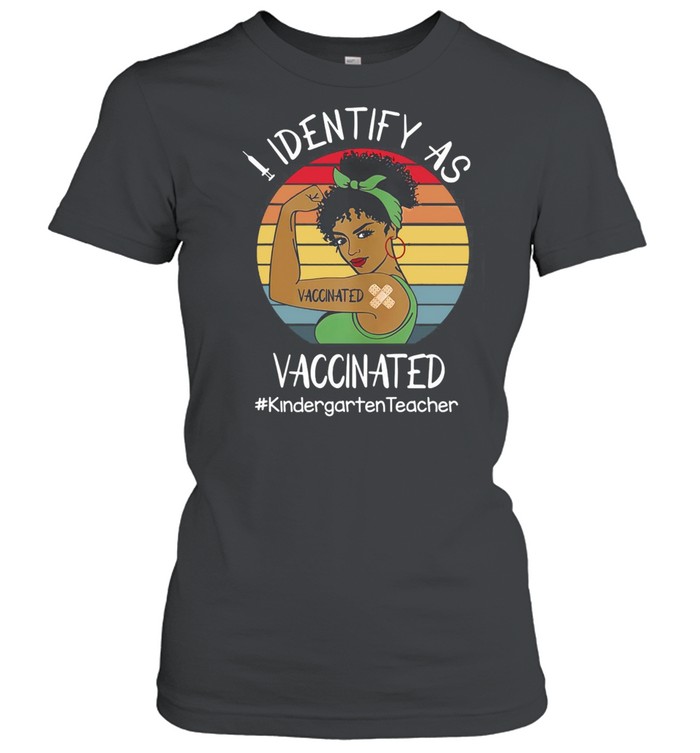 I Identify As Vaccinated Kindergarten Teacher Vintage Retro T-shirt Classic Women's T-shirt