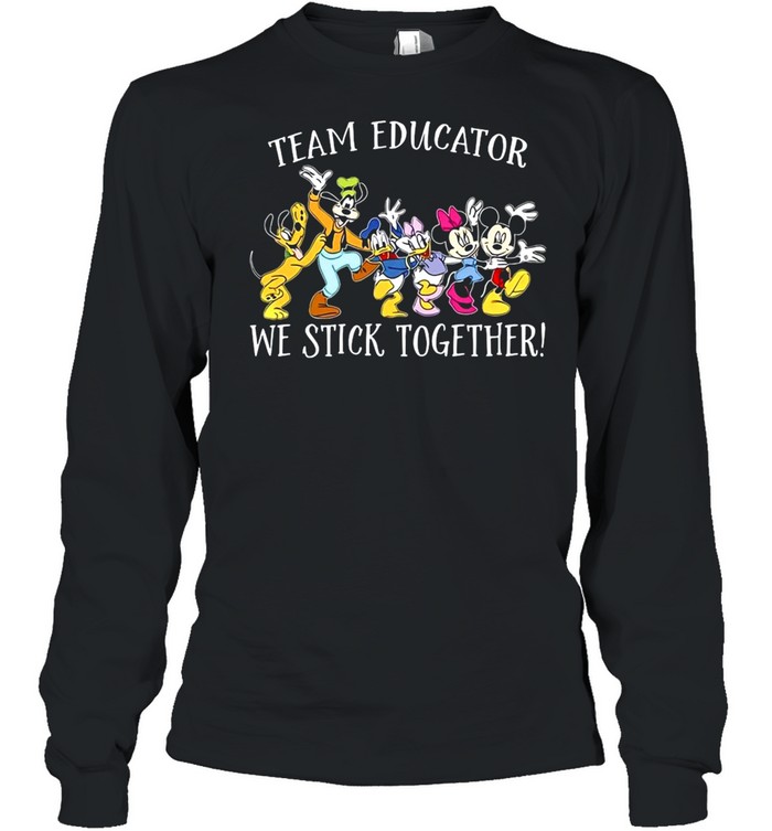 Disney Mickey Mouse Team Educator We stick Together T-shirt Long Sleeved T-shirt