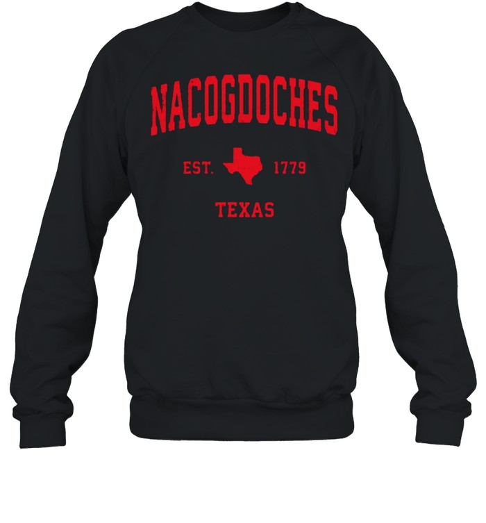 Nacogdoches Texas TX Vintage Est 1779 Vintage Sports T- Unisex Sweatshirt