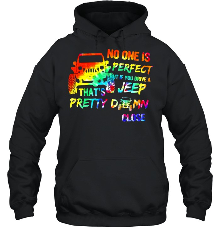 No ONe Is Perfect But If You Drive A Feep That’s Pretty Damn Close Watercolor  Unisex Hoodie