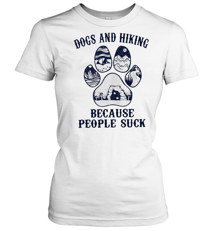 Dogs And Hiking Because People Suck T-shirt Classic Women's T-shirt