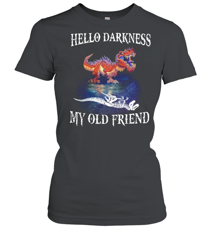 Hello Darkness My Old Friend  Classic Women's T-shirt