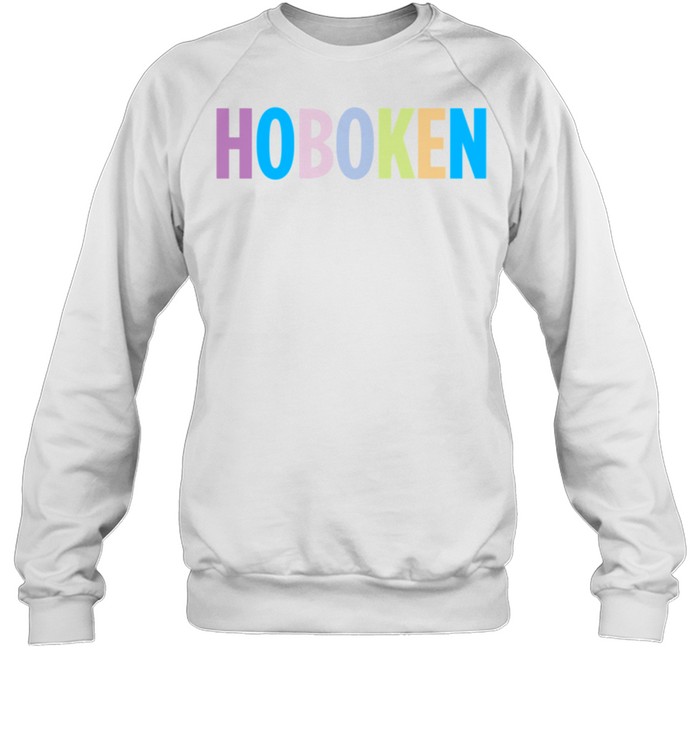 Hoboken New Jersey Colorful Type shirt Unisex Sweatshirt